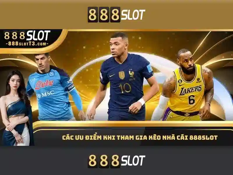  kèo bóng đá 888SLOT - 888slot